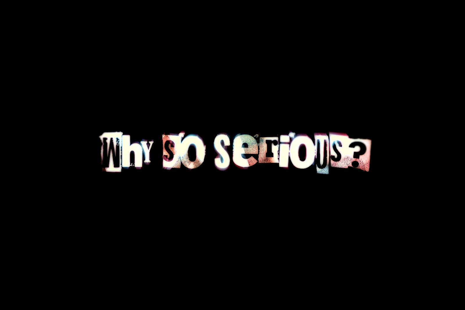 serious, why, so